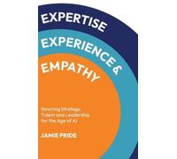 Jamie Pride Expertise, Experience & Empathy (Copertina rigida)