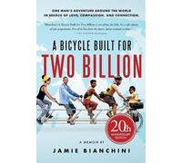 Jamie R Bianchi A Bicycle Built for Two Billion: One Man's Around th (Tascabile)