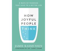 Jamie Rasmussen How Joyful People Think - 8 Ways of Thinking That Le (Tascabile)