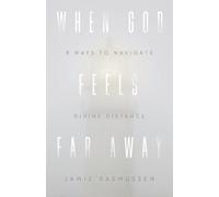 Jamie Rasmussen When God Feels Far Away - Eight Ways to Navigate Div (Tascabile)