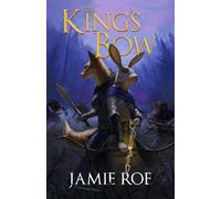 Jamie Roe The King's Bow (Copertina rigida) Great Lighthouse
