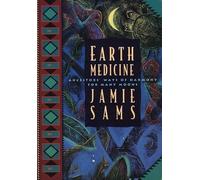 Jamie Sams Earth Medicine: Ancestors' Ways of Harmony for Many Moons (Tascabile)