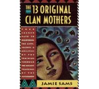Jamie Sams The 13 Original Clan Mothers (Tascabile)