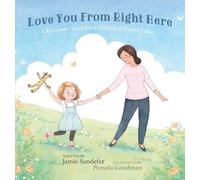 Jamie Sandefer Love You From Right Here (Copertina rigida)