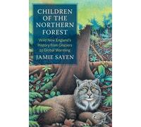 Jamie Sayen Children of the Northern Forest (Copertina rigida)