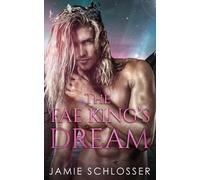 Jamie Schlosser The Fae King's Dream (Tascabile)