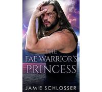 Jamie Schlosser The Fae Warrior's Princess (Tascabile) Between Dawn and Dusk