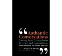 Jamie Showkeir Authentic Conversations: Moving from Manipulation to (Tascabile)