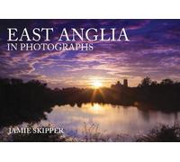 Jamie Skipper East Anglia in Photographs (Tascabile) In Photographs