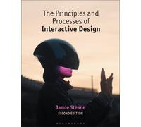 Jamie Steane The Principles and Processes of Interactive Design (Tascabile)