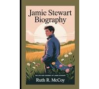 JAMIE STEWART BIOGRAPHY: The Life and Journey of Jamie Stewart