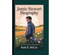 JAMIE STEWART BIOGRAPHY: The Life and Journey of Jamie Stewart