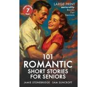 Jamie Stonebridge Sam Suncroft Seni 101 Romantic Short Stories for (Tascabile)