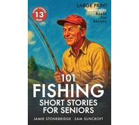Jamie Stonebridge Sam Suncroft Senio 101 Fishing Short Stories for S (Tascabile)