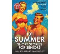 Jamie Stonebridge Sam Suncroft Senio 101 Summer Short Stories for S (Tascabile)
