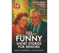 Jamie Stonebridge Sam Suncroft Senior 101 Funny Short Stories for Se (Tascabile)