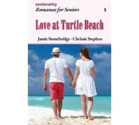 Jamie Stonebridge Seniorality Chrissie Stephen Love at Turtle Beach (Tascabile)