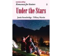 Jamie Stonebridge Seniorality Tiffany Martin Under the Stars (Tascabile)