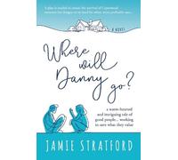 Jamie Stratford Where will Danny go? (Tascabile)