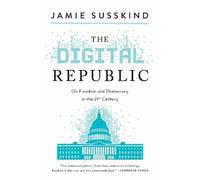 Jamie Susskind The Digital Republic (Copertina rigida)