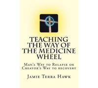 Jamie Terra Hawk Teaching the Way of the Medicine Wheel (Tascabile)