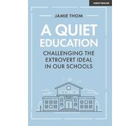 Jamie Thom A Quiet Education: Challenging the extrovert ideal in our (Tascabile)