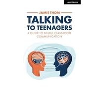 Jamie Thom Talking to Teenagers: A guide to skilful classroom commun (Tascabile)