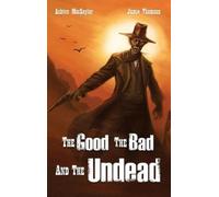 Jamie Thomson Ashton Macsaylo The Good the Bad and the Undea (Copertina rigida)