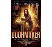 Jamie Thornton Doormaker: Library of Souls (Book 3) (Tascabile)