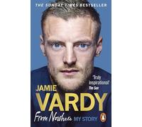 Jamie Vardy: From Nowhere, My Story [Lingua inglese]
