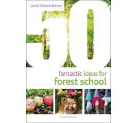 Jamie Victoria Barnes 50 Fantastic Ideas for Forest School (Tascabile)