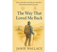Jamie Wallace The Way That Loved Me Back (Tascabile)