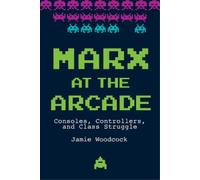 Jamie Woodcock Marx at the Arcade (Tascabile)