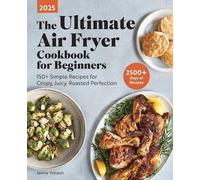 Jamie Yonash The Ultimate Air Fryer Cookbook for Beginners 2025 (Tascabile)