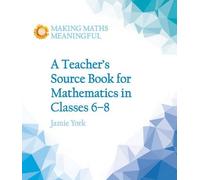 Jamie York A Teacher's Source Book for Mathematics in Classes 6 to 8 (Tascabile)