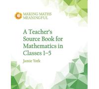 Jamie York Nettie Fabrie A Teacher's Source Book for Mathematics in (Tascabile)