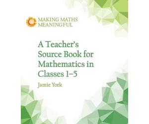 Jamie York Nettie Fabrie A Teacher's Source Book for Mathematics in (Tascabile)