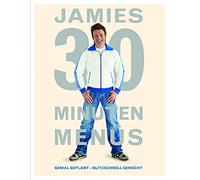 Jamies 30 Minuten Menüs: Genial geplant - blitzschnell gekocht