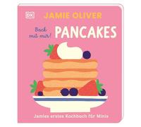 Jamies erstes Kochbuch für Minis. Back mit mir! Pancakes