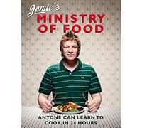 Jamie's Ministry of Food: Anyone Can Learn to Cook in 24 Hours by Jamie Oliver