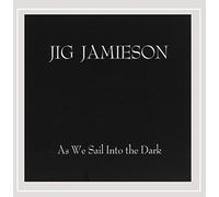 Jamieson, Jig - As We Sail Into The Dark