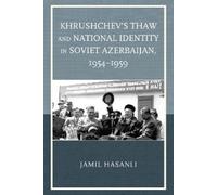 Jamil Hasanli Khrushchev's Thaw and National Identity in Sovi (Copertina rigida)