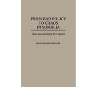 Jamil Mubarak From Bad Policy to Chaos in Somalia (Copertina rigida)