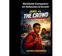 Jamil vs. The Crowd: Workbook Companion for Reflection & Growth