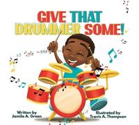 Jamila A Green Give That Drummer Some (Copertina rigida)