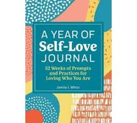 Jamila I. White A Year of Self Love Journal (Tascabile)