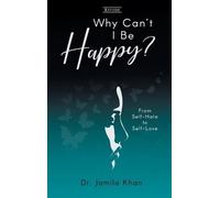 Jamila Khan Why Can't I Be Happy-From Self-Hate to Self-Love (Copertina rigida)