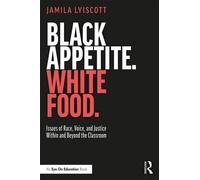 Jamila Lyiscott Black Appetite. White Food. (Tascabile)