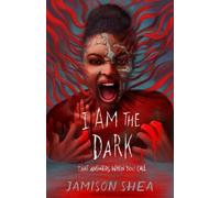 Jamison Shea I Am the Dark That Answers When You Call (Copertina rigida)