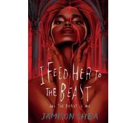 Jamison Shea I Feed Her to the Beast and the Beast Is Me (Tascabile)